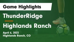 ThunderRidge  vs Highlands Ranch Game Highlights - April 6, 2023