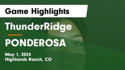 ThunderRidge  vs PONDEROSA  Game Highlights - May 1, 2024