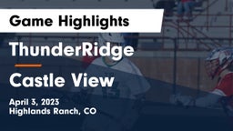 ThunderRidge  vs Castle View  Game Highlights - April 3, 2023