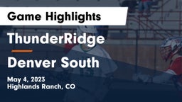 ThunderRidge  vs Denver South  Game Highlights - May 4, 2023