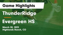 ThunderRidge  vs Evergreen HS Game Highlights - March 30, 2023