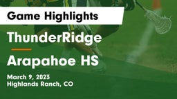 ThunderRidge  vs Arapahoe HS Game Highlights - March 9, 2023