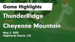 ThunderRidge  vs Cheyenne Mountain  Game Highlights - May 2, 2023
