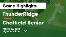 ThunderRidge  vs Chatfield Senior  Game Highlights - March 30, 2024
