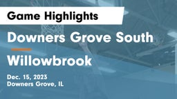 Downers Grove South  vs Willowbrook  Game Highlights - Dec. 15, 2023