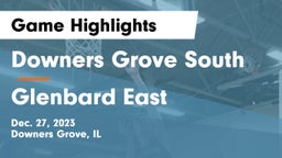 Downers Grove South  vs Glenbard East  Game Highlights - Dec. 27, 2023