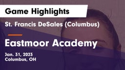 St. Francis DeSales  (Columbus) vs Eastmoor Academy  Game Highlights - Jan. 31, 2023