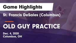 St. Francis DeSales  (Columbus) vs OLD GUY PRACTICE Game Highlights - Dec. 4, 2020