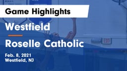 Westfield  vs Roselle Catholic Game Highlights - Feb. 8, 2021