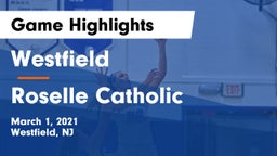 Westfield  vs Roselle Catholic Game Highlights - March 1, 2021