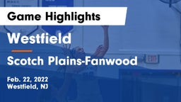 Westfield  vs Scotch Plains-Fanwood  Game Highlights - Feb. 22, 2022