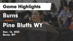 Burns  vs Pine Bluffs WY Game Highlights - Dec. 16, 2023