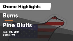 Burns  vs Pine Bluffs  Game Highlights - Feb. 24, 2024
