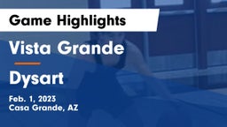 Vista Grande  vs Dysart  Game Highlights - Feb. 1, 2023