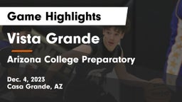 Vista Grande  vs Arizona College Preparatory  Game Highlights - Dec. 4, 2023