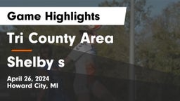Tri County Area  vs Shelby s Game Highlights - April 26, 2024