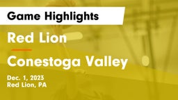 Red Lion  vs Conestoga Valley  Game Highlights - Dec. 1, 2023