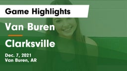 Van Buren  vs Clarksville  Game Highlights - Dec. 7, 2021