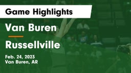 Van Buren  vs Russellville  Game Highlights - Feb. 24, 2023