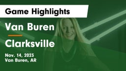 Van Buren  vs Clarksville  Game Highlights - Nov. 14, 2023