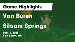 Van Buren  vs Siloam Springs  Game Highlights - Feb. 6, 2023