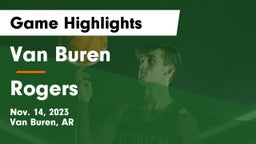 Van Buren  vs Rogers  Game Highlights - Nov. 14, 2023