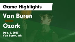 Van Buren  vs Ozark  Game Highlights - Dec. 5, 2023