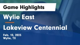 Wylie East  vs Lakeview Centennial  Game Highlights - Feb. 10, 2023