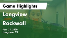 Longview  vs Rockwall  Game Highlights - Jan. 21, 2020