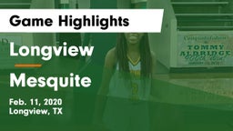Longview  vs Mesquite  Game Highlights - Feb. 11, 2020