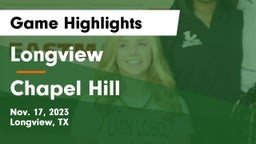 Longview  vs Chapel Hill  Game Highlights - Nov. 17, 2023