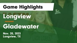 Longview  vs Gladewater  Game Highlights - Nov. 20, 2023