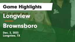 Longview  vs Brownsboro  Game Highlights - Dec. 2, 2023