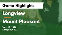 Longview  vs Mount Pleasant  Game Highlights - Jan. 13, 2024