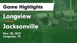Longview  vs Jacksonville  Game Highlights - Nov. 30, 2019