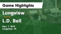 Longview  vs L.D. Bell Game Highlights - Dec. 7, 2019