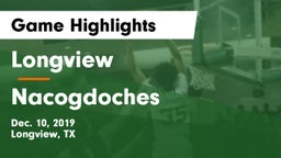 Longview  vs Nacogdoches  Game Highlights - Dec. 10, 2019