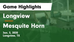 Longview  vs Mesquite Horn  Game Highlights - Jan. 3, 2020