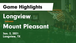 Longview  vs Mount Pleasant  Game Highlights - Jan. 2, 2021