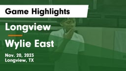 Longview  vs Wylie East  Game Highlights - Nov. 20, 2023