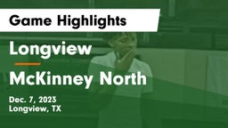 Longview  vs McKinney North  Game Highlights - Dec. 7, 2023