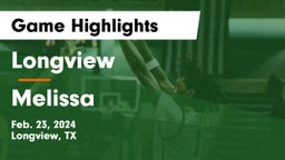 Longview  vs Melissa  Game Highlights - Feb. 23, 2024