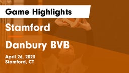 Stamford  vs Danbury BVB Game Highlights - April 26, 2023