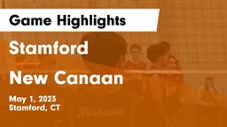 Stamford  vs New Canaan  Game Highlights - May 1, 2023