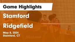 Stamford  vs Ridgefield  Game Highlights - May 8, 2024