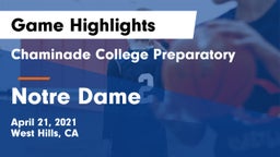 Chaminade College Preparatory vs Notre Dame  Game Highlights - April 21, 2021