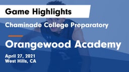 Chaminade College Preparatory vs Orangewood Academy Game Highlights - April 27, 2021