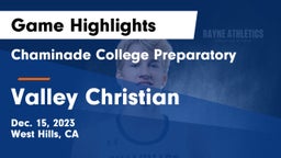 Chaminade College Preparatory vs Valley Christian  Game Highlights - Dec. 15, 2023