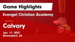 Evangel Christian Academy  vs Calvary Game Highlights - Jan. 17, 2023