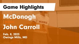 McDonogh  vs John Carroll  Game Highlights - Feb. 8, 2023